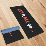 Let It All Go Yoga Mat - In Black